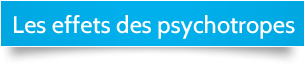 Les effets des psychotropes